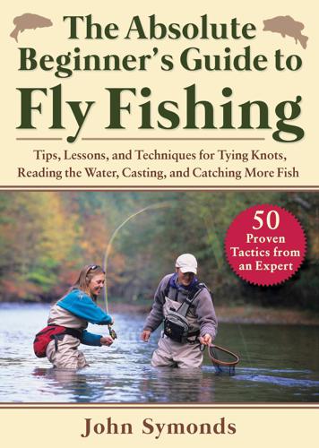 Absolute Beginners Guide To Fly Fishing - The Trout Spot
