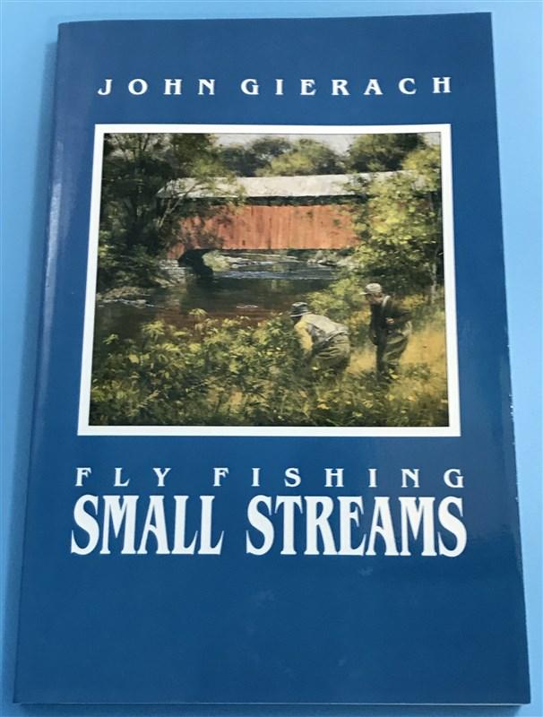 Fly Fishing Small Streams by John Gierach - The Trout Spot