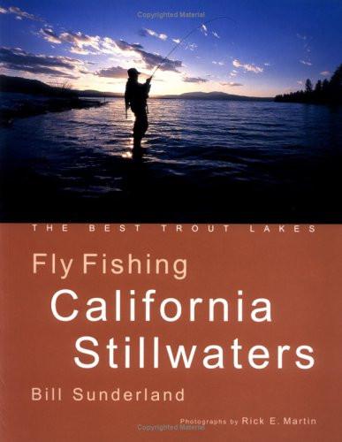 Fly Fishing California Stillwaters: The Best Trout Lakes [Book]