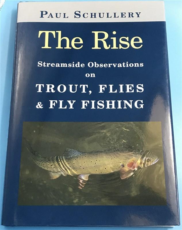 The Rise: Streamside Observations on Trout, Flies, and Fly Fishing [Book]